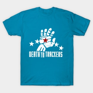 DEATH TO TRACKERS T-Shirt